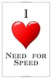 I Love Need for Speed: Notebook - 6x9 Lined Journal - 110 Pages - Soft Cover - Great For Birthday Gi by 