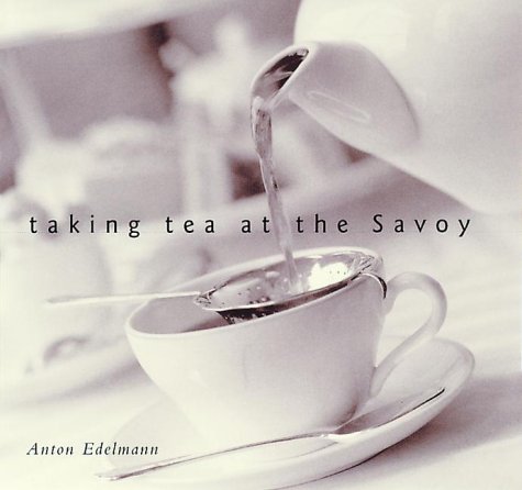 Taking Tea at the Savoy (Best Of Guy Savoy)