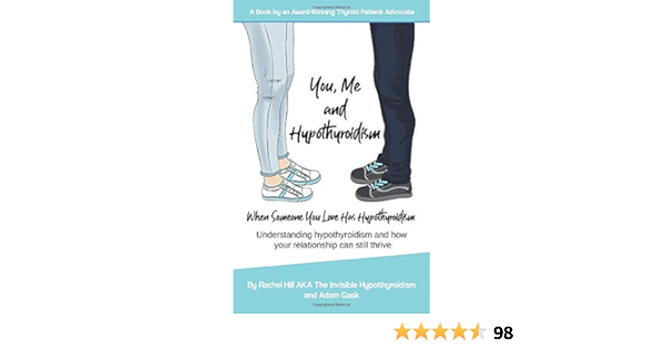 You Me And Hypothyroidism When Someone You Love Has Hypothyroidism 9781916090316 Hill Rachel Gask Adam Books Amazon Com