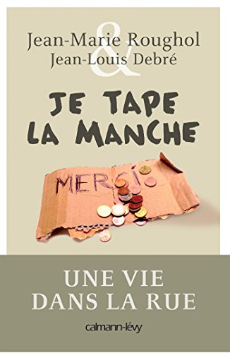 Je tape la manche: une vie dans la rue