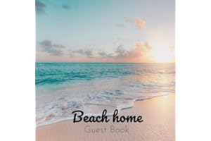 Beach Home Guest Book: An Ideal Guest Sign In Book For Airbnb Vacation Home, Beach House , and Beach Home Rental for Visitors