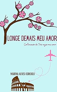 Livro Longe demais meu amor: Continuação de Três vezes meu amor