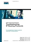 Troubleshooting IP Routing Protocols (CCIE Professional Development Series) Troubleshooting IP Routing Protocols (CCIE Professional Development Series)
