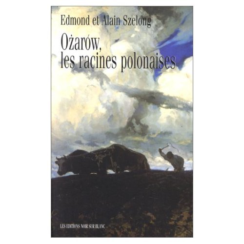 Ozarow: Les racines polonaises (French Edition) by Edmond Szelong (Paperback)