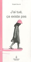 J'ai tué, ça existe pas