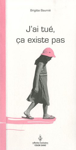 J'ai tué, ça existe pas