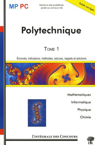 Solutions des problèmes posés au concours de Polytechnique