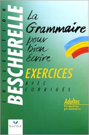 Résultat de recherche d'images pour "La Grammaire Pour Bien Ecrire. Exercices avec les corrigés amazon"