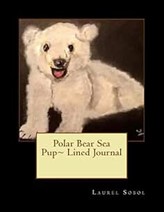 Polar Bear Sea Pup~ Lined Journal (Fine Art Rainbow Journals~ Soli Deo Gloria)