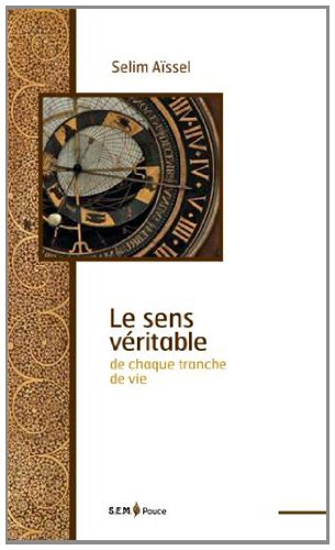 Le  sens véritable de chaque tranche de vie