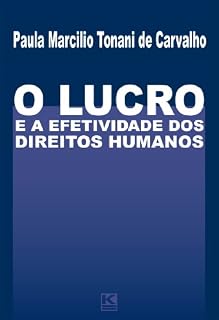 Livro O Lucro e a Efetividade Dos Direitos Humanos