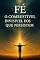 Livro Fé: O Combustível Invisível Dos Que Persistem