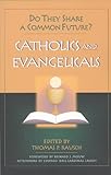 Catholics and Evangelicals: Do They Share a Common Future? by 