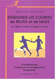 Enseigner les courses de relais et de haies en milieu scolaire (collèges, lycées)