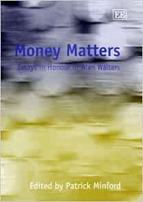 Patrick minford money matters essay in honour of alan walters 06 picture