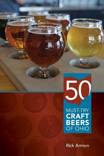 Fifty Must-Try Craft Beers of Ohio by Rick Armon