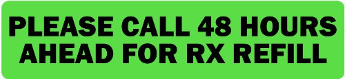 Please Call 48 Hours Ahead for Refill - Veterinary Label/Stickers, 500 Labels per roll, 1 roll per P - //medicalbooks.filipinodoctors.org