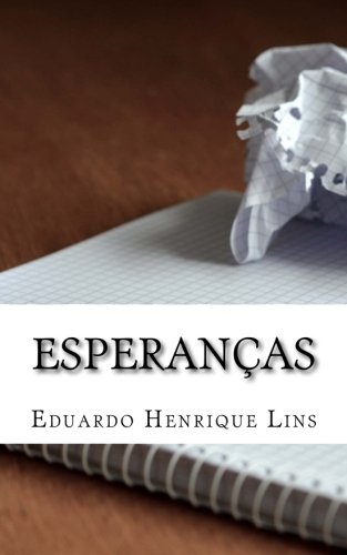 Esperanças: Dinheiro, Ócio e Besteiras (Portuguese Edition)