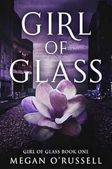Girl of Glass by [O'Russell, Megan]