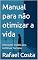Livro Manual para não otimizar a vida: Instruções inúteis para continuar humano