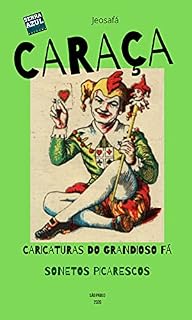 Livro Caraça - Caricaturas do Grandioso Fá: Sonetos Picarescos