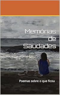 Livro Memórias de Saudades: Poemas sobre o que ficou