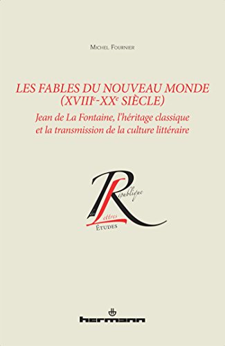 Les  fables du Nouveau monde, XVIIIe-XXe siècle
