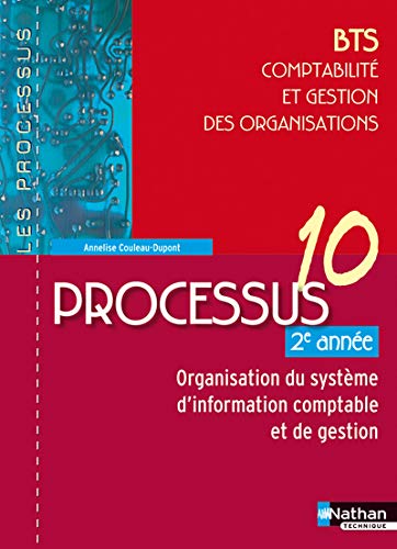 Processus 10 Organisation du système d'information comptable et de gestion BTS CGO 1re année by Annelise Couleau-Dupont