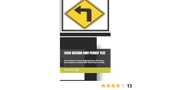 2020 Arizona Dmv Permit Test Drivers Permit License Study Book Over 250 Drivers Test Questions For Arizona Dmv Written Exam For 2020 Hill Rachel Carr Alger 9798634705040 Amazon Com Books 2020 Arizona Dmv Permit Test Drivers Permit License Study Book Over 250 Drivers Test Questions For Arizona Dmv Written Exam For 2020 Hill Rachel Carr Alger 9798634705040 Amazon Com Books