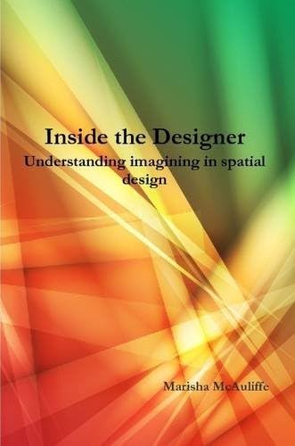 Inside the Designer: Understanding Imagining in Spatial Design.
