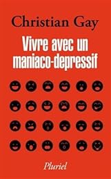 Vivre avec un maniaco-dépressif
