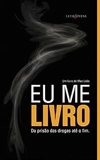 Livro Eu me livro: da prisão das drogas até o fim