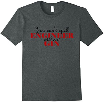 Mens You can't spell engineer without gin - funny gift shirt XL Dark Heather