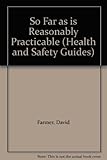 Image de So Far as is Reasonably Practicable (Health and Safety Guides)