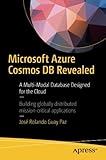 Microsoft Azure Cosmos DB Revealed: A Multi-Model Database Designed for the Cloud