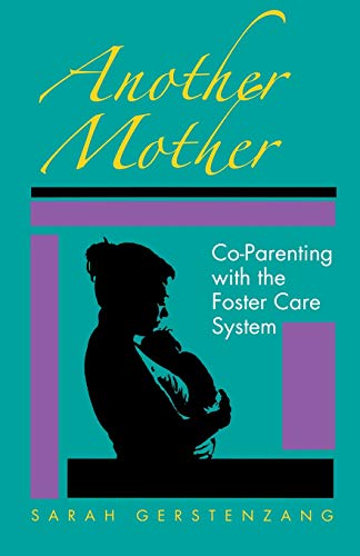 Another Mother: Co-Parenting with the Foster Care System