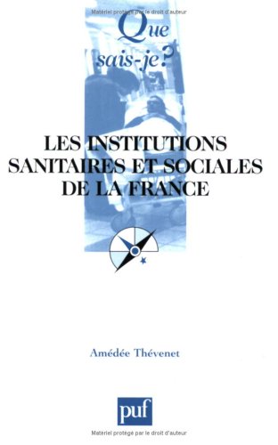 Les  institutions sanitaires et sociales de la France