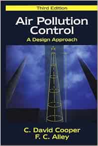 Air Pollution Control 3rd Edition Cooper C David Alley F C 9781577662181 Books