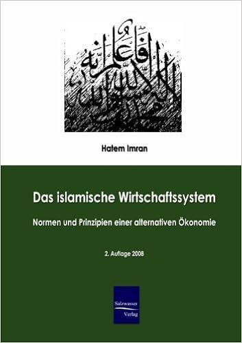 Das Islamische Wirtschaftssystem Normen Und Prinzipien Einer Alternativen Oekonomie Von Hatem Imran 11 Dezember 2013 Taschenbuch Amazon De Bucher