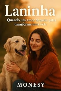 Livro Laninha: Quando um Amor de Quatro Patas Transforma uma Vida