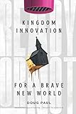 Ready or Not: Kingdom Innovation for a Brave New
