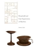 Household and City Organization at Olynthus by Prof. Nicholas Cahill, Nicholas Cahill