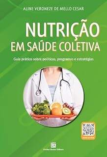 Livro Nutrição em Saúde Coletiva: Guia Prático sobre Políticas, Programas e Estratégias