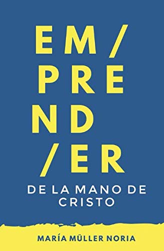 [R.e.a.d] Emprender de la mano de Cristo: Pasos para iniciar su negocio en orden de la mano de Dios (Spanish E<br />R.A.R