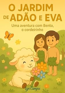 Livro O Jardim de Adão e Eva: Uma aventura com Bento o cordeirinho (Histórias da Bíblia com Bento, o cordeirinho)