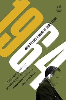 Livro 1964: O golpe que derrubou um presidente, pôs fim ao regime democrático e instituiu a Ditadura Militar no Brasil