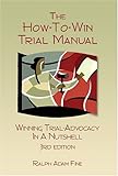 The How-to-Win Trial Manual, Third Edition by 