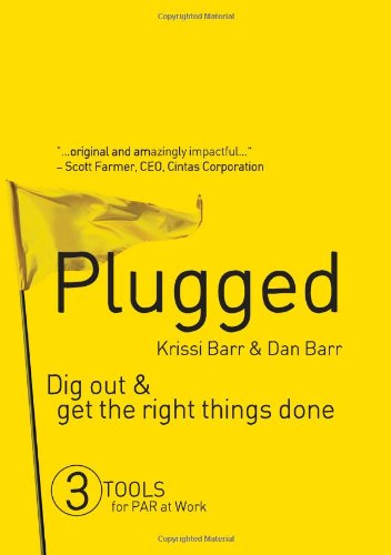 Plugged: Dig Out and Get the Right Things Done: Barr, Krissi, Barr, Dan ...