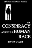 The Conspiracy against the Human Race: A Contrivance of Horror cover