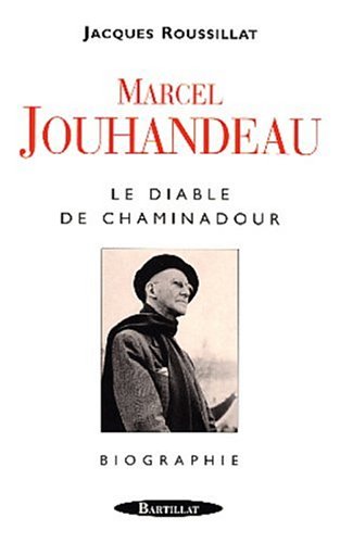 Marcel Jouhandeau, le diable de Chaminadour